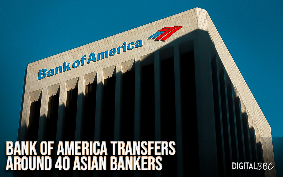Bank of America transfers around 40 Asian bankers