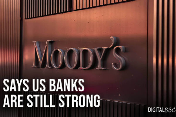 The Downgrades have had a significant impact, but Moody's says US banks are still strong.