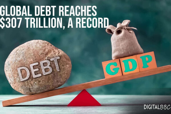 Global debt reaches $307 trillion, a record, and debt ratios are rising - IIF