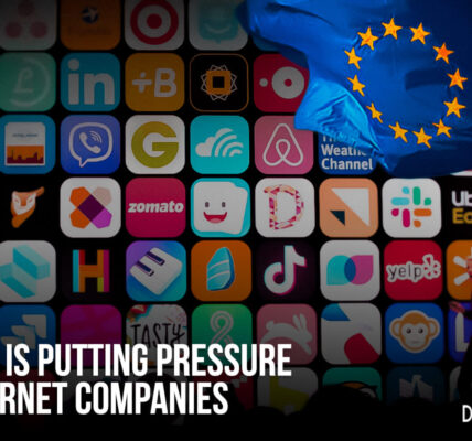 The Digital Markets Act Of Europe Is Putting Pressure On Internet Companies To Adapt