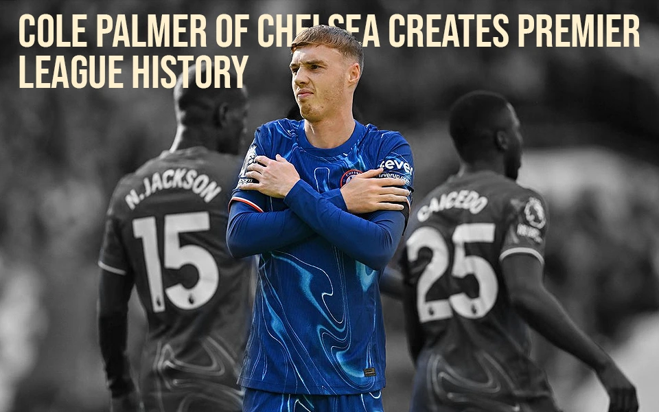 with-four-goals-in-the-first-half-cole-palmer-of-chelsea-creates-premier-league-history